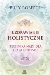 Okładka książki Uzdrawianie holistyczne