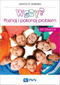 Wszy Poznaj i pokonaj problem. Autor: Izdebska Joanna N.. Dobreksiazki.pl Okładka książki Wszy Poznaj i pokonaj problem