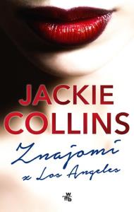 Znajomi z Los Angeles. Autor: Jackie Collins. Dobreksiazki.pl Okładka książki Znajomi z Los Angeles