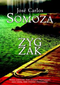 Zygzak. Autor: Somoza Jose Carlos. Dobreksiazki.pl Okładka książki Zygzak