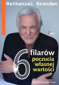 6 filarów poczucia własnej wartości. Autor: Nathaniel Branden. Dobreksiazki.pl Okładka książki 6 filarów poczucia własnej wartości