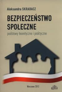 Bezpieczeństwo społeczne. Autor: Skrabacz Aleksandra. Dobreksiazki.pl Okładka książki Bezpieczeństwo społeczne
