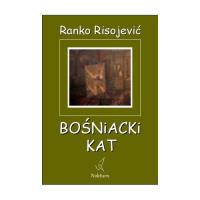Bośniacki Kat. Autor: Risojevic Ranko. Dobreksiazki.pl Okładka książki Bośniacki Kat