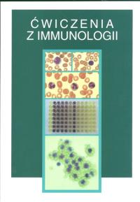 Ćwiczenia z immunologii. Autor: Kandefel Szerszeń Martyna. Dobreksiazki.pl Okładka książki Ćwiczenia z immunologii