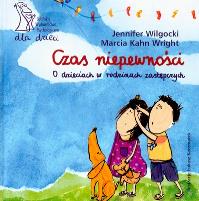 Czas niepewności O dzieciach w rodzinach zastępczych. Autor: Wilgocki Jennifer, Wright Marcia Kahn. Dobreksiazki.pl Okładka książki Czas niepewności O dzieciach w rodzinach zastępczych