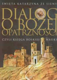 Dialog o Bożej Opatrzności. Wydawca: W Drodze. Dobreksiazki.pl Opakowanie Dialog o Bożej Opatrzności