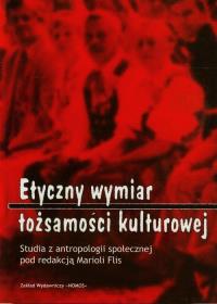Etyczny wymiar tożsamości kulturowej. Wydawca: Nomos. Dobreksiazki.pl Opakowanie Etyczny wymiar tożsamości kulturowej