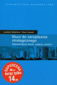 Klucz do zarządzania strategicznego. Autor: Sutherland Jonathan, Canwell Diane. Dobreksiazki.pl Okładka książki Klucz do zarządzania strategicznego