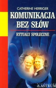 Komunikacja bez słów. Autor: Herriger Catherine. Dobreksiazki.pl Okładka książki Komunikacja bez słów