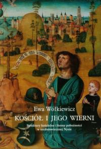 Kościół i jego wierni. Struktury kościelne.... Autor: Wółkiewicz Ewa. Dobreksiazki.pl Okładka książki Kościół i jego wierni. Struktury kościelne...