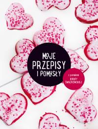 Moje przepisy i pomysły. Autor: Świątkowska Dorota. Dobreksiazki.pl Okładka książki Moje przepisy i pomysły