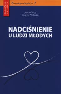 Nadciśnienie tętnicze u ludzi młodych. Wydawca: Medical Education. Dobreksiazki.pl Opakowanie Nadciśnienie tętnicze u ludzi młodych