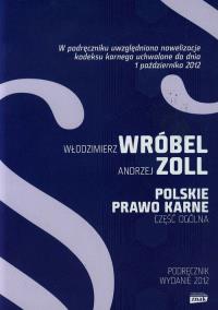 Polskie prawo karne. Część ogólna. Autor: Zoll Andrzej, Wróbel Włodzimierz. Dobreksiazki.pl Okładka książki Polskie prawo karne. Część ogólna