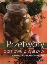 Przetwory domowe z warzyw. Wydawca: Rea. Dobreksiazki.pl Opakowanie Przetwory domowe z warzyw