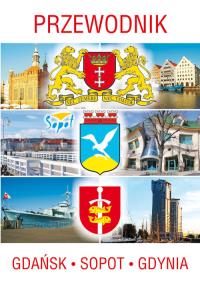 Przewodnik Gdańsk, Sopot, Gdynia Wyd. III. Autor: Opracowanie zbiorowe. Dobreksiazki.pl Okładka książki Przewodnik Gdańsk, Sopot, Gdynia Wyd. III