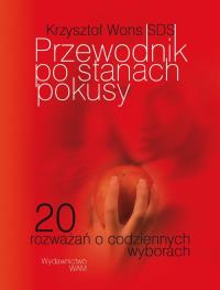 Przewodnik po stanach pokusy. Autor: Wons Krzysztof. Dobreksiazki.pl Okładka książki Przewodnik po stanach pokusy