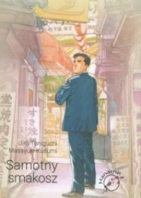 Samotny smakosz. Autor: Taniguchi Jiro, Kusumi Masayuki. Dobreksiazki.pl Okładka książki Samotny smakosz