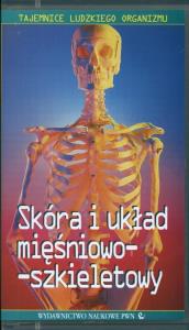 Skóra i układ mięśniowo-szkieletowy. Wydawca: Wydawnictwo Naukowe PWN. Dobreksiazki.pl Opakowanie Skóra i układ mięśniowo-szkieletowy