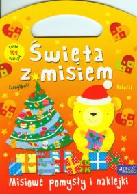 Święta z misiem. Misiowe pomysły i naklejki. Autor: Opracowanie zbiorowe. Dobreksiazki.pl Okładka książki Święta z misiem. Misiowe pomysły i naklejki