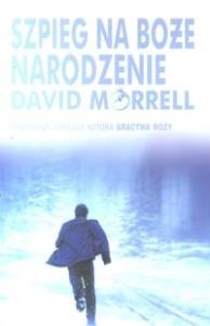 Szpieg na Boże Narodzenie. Autor: Morrell David. Dobreksiazki.pl Okładka książki Szpieg na Boże Narodzenie