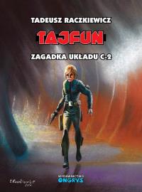 Tajfun. Zagadka układu C-2. Autor: Raczkiewicz Tadeusz. Dobreksiazki.pl Okładka książki Tajfun. Zagadka układu C-2