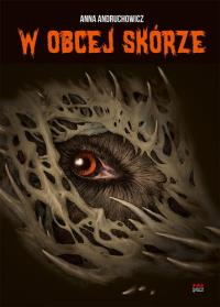 W obcej skórze. Autor: Andruchowicz Anna. Dobreksiazki.pl Okładka książki W obcej skórze