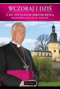 Wczoraj i dziś. Autor: Bryła Jerzy, Paluch Janusz M.. Dobreksiazki.pl Okładka książki Wczoraj i dziś