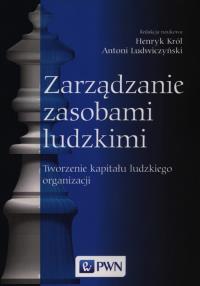 Zarządzanie zasobami ludzkimi. Autor: Ludwiczyński Antoni. Dobreksiazki.pl Okładka książki Zarządzanie zasobami ludzkimi