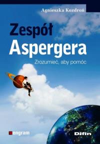 Zespół Aspergera. Autor: Kozdroń Agnieszka. Dobreksiazki.pl Okładka książki Zespół Aspergera
