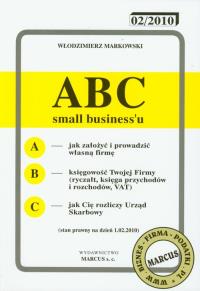 ABC small biznessu 2010. Autor: Markowski Włodzimierz. Dobreksiazki.pl Okładka książki ABC small biznessu 2010