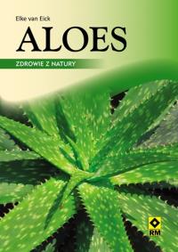 Aloes. Zdrowie z natury RM. Autor: Eick Elke. Dobreksiazki.pl Okładka książki Aloes. Zdrowie z natury RM