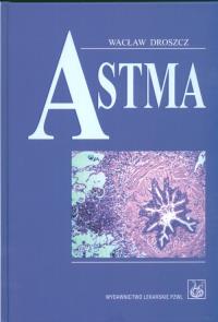 Astma. Autor: Droszcz Wacław. Dobreksiazki.pl Okładka książki Astma