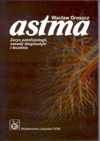 Astma. Autor: Droszcz Wacław. Dobreksiazki.pl Okładka książki Astma