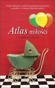 Atlas miłości. Autor: Frankel Laurie. Dobreksiazki.pl Okładka książki Atlas miłości