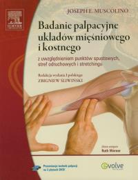 Badanie palpacyjne układu mięśniowego i kostnego. Autor: Muscolino Joseph E.. Dobreksiazki.pl Okładka książki Badanie palpacyjne układu mięśniowego i kostnego