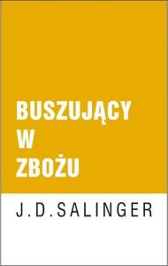 Buszujący w zbożu w.2014. Autor: Salinger J.D.. Dobreksiazki.pl Okładka książki Buszujący w zbożu w.2014