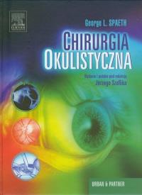 Chirurgia okulistyczna. Autor: Spaeth George L.. Dobreksiazki.pl Okładka książki Chirurgia okulistyczna