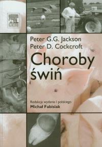 Choroby świń. Autor: Jackson Peter G.G., Cockcroft Peter D.. Dobreksiazki.pl Okładka książki Choroby świń