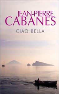 Ciao Bella. Autor: Cabanes Jean-Pierre. Dobreksiazki.pl Okładka książki Ciao Bella