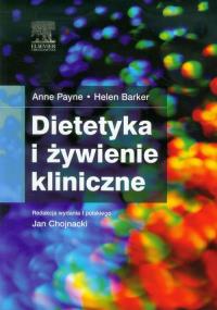 Dietetyka i żywienie kliniczne. Autor: Helen Barker, Jan Chojnacki, Anne Payne. Dobreksiazki.pl Okładka książki Dietetyka i żywienie kliniczne