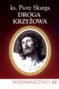 Droga krzyżowa z Piotrem Skargą.. Autor: Kracik Jan. Dobreksiazki.pl Okładka książki Droga krzyżowa z Piotrem Skargą.