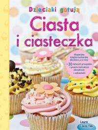 Dzieciaki gotują. Ciasta i ciasteczka. Autor: Tilli Laura, Tilli Jess. Dobreksiazki.pl Okładka książki Dzieciaki gotują. Ciasta i ciasteczka