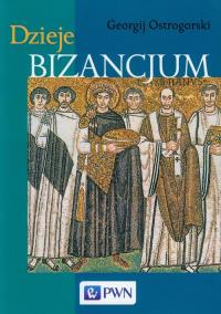 Dzieje Bizancjum. Autor: Ostrogorski Georgij. Dobreksiazki.pl Okładka książki Dzieje Bizancjum