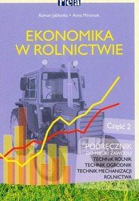 Ekonomika w Rolnictwie cz.2 REA. Autor: Jabłonka Roman, Mironiuk Anna. Dobreksiazki.pl Okładka książki Ekonomika w Rolnictwie cz.2 REA
