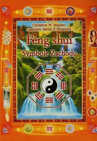 Feng shui Symbole Zachodu. Autor: Bradler Christine M., Scheiner Joachim Alfred P.. Dobreksiazki.pl Okładka książki Feng shui Symbole Zachodu
