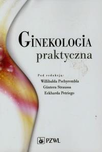 Ginekologia praktyczna PZWL. Autor: W. Pschyrembla, G. Straussa, E. Petriego. Dobreksiazki.pl Okładka książki Ginekologia praktyczna PZWL