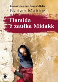 Hamida z zaułka Midakk w.2013. Autor: Mahfuz Nadżib. Dobreksiazki.pl Okładka książki Hamida z zaułka Midakk w.2013
