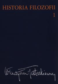 Historia filozofii Tom 1. Autor: Tatarkiewicz Władyslaw. Dobreksiazki.pl Okładka książki Historia filozofii Tom 1