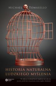 Historia naturalna ludzkiego myślenia. Autor: Michael Tomasello. Dobreksiazki.pl Okładka książki Historia naturalna ludzkiego myślenia