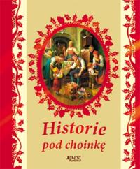 Historie Pod Choinkę. Autor: Csendes Istvnn. Dobreksiazki.pl Okładka książki Historie Pod Choinkę